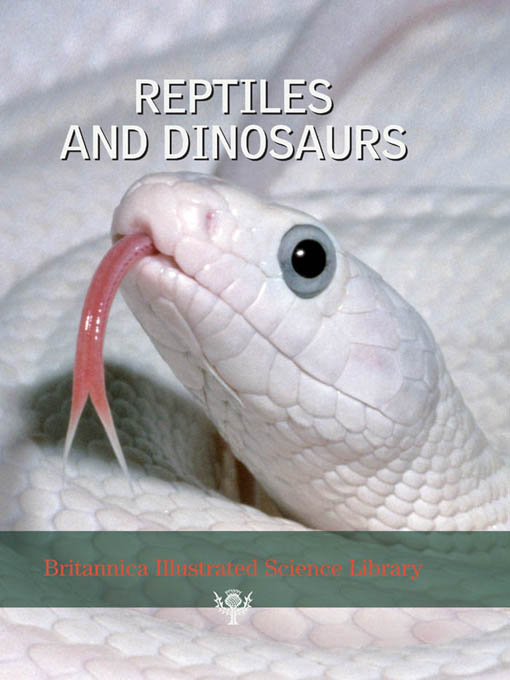 Title details for Britannica Illustrated Science Library: Reptiles and Dinosaurs by Sol 90 - Available